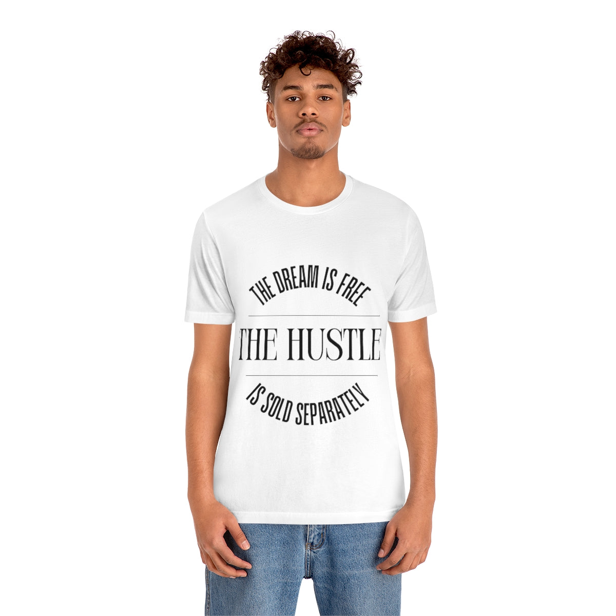 The Dream is Free Hustle Sold Separately T-Shirt