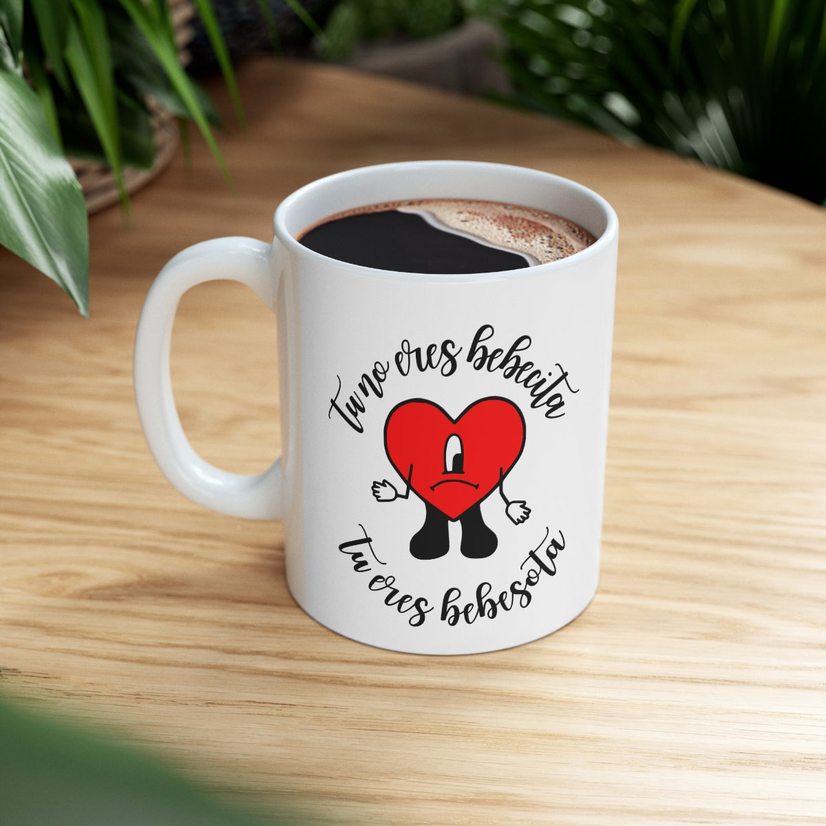 Tu No Eres Bebecita, Tu Eres Bebesota Ceramic Mug 11oz