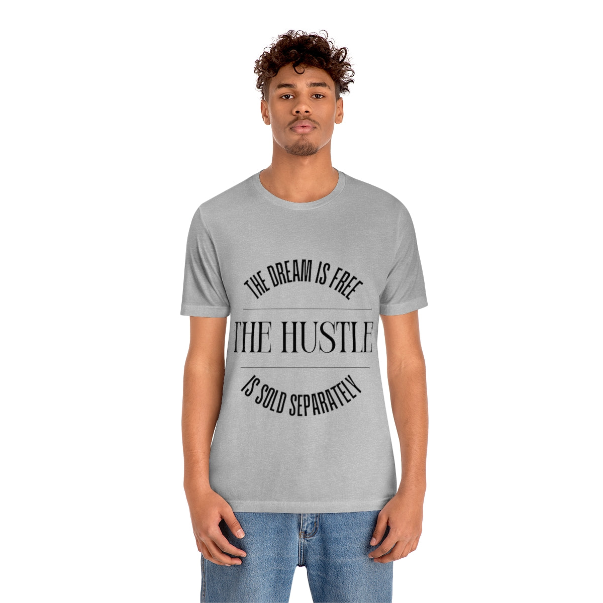 The Dream is Free Hustle Sold Separately T-Shirt