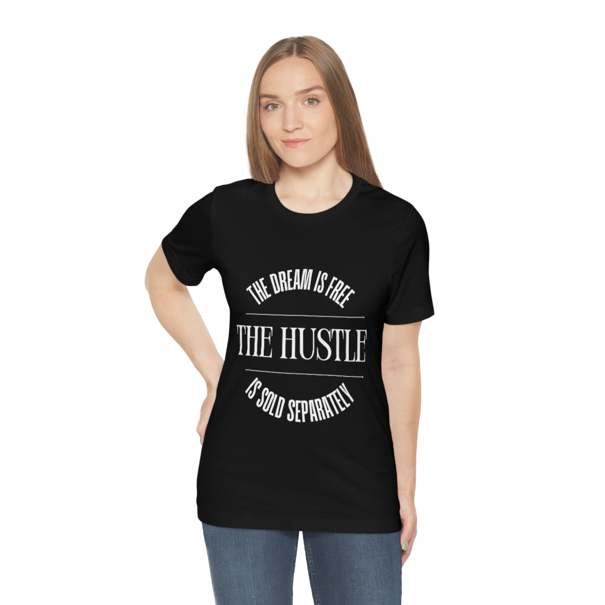 The Dream is Free Hustle Sold Separately T-Shirt