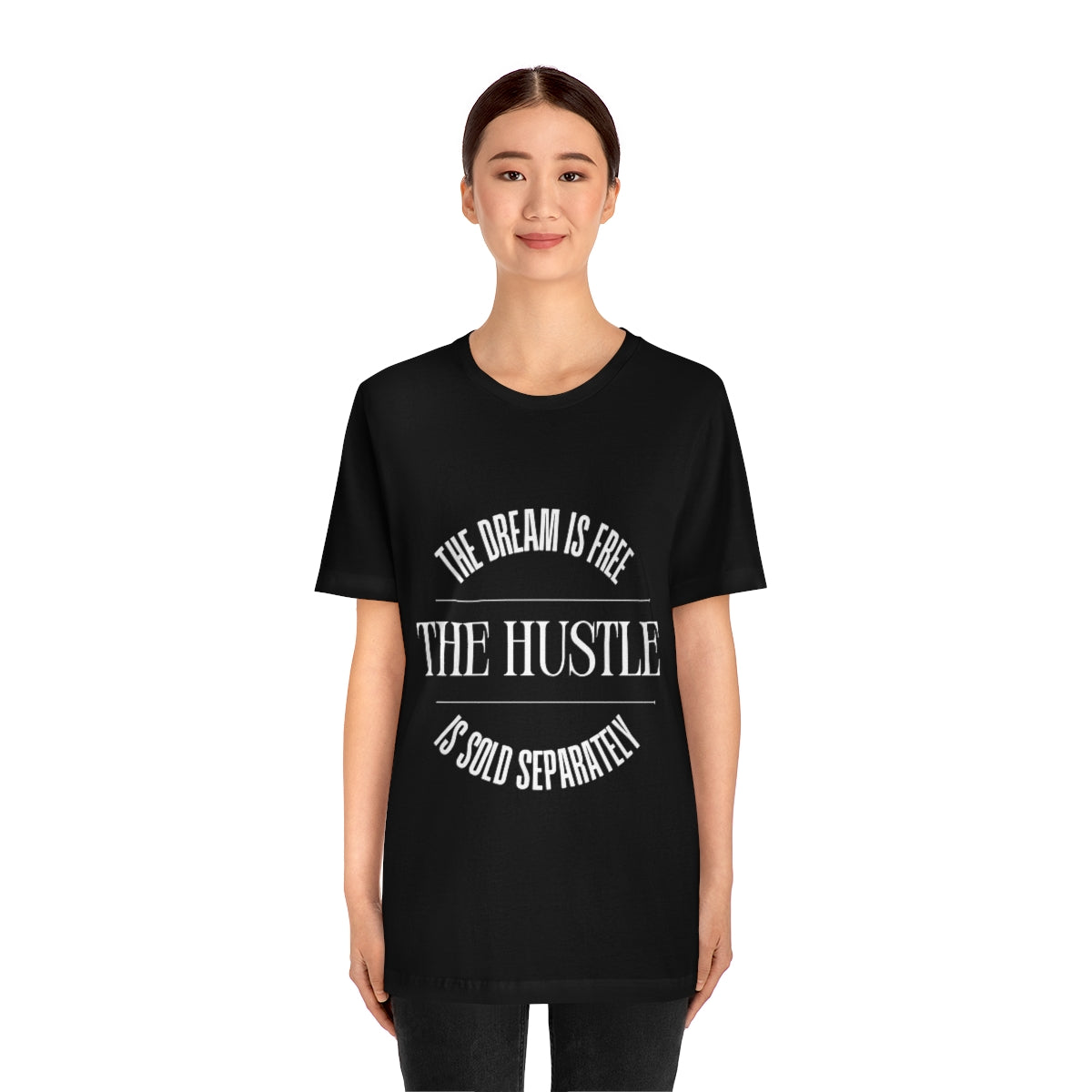 The Dream is Free Hustle Sold Separately T-Shirt