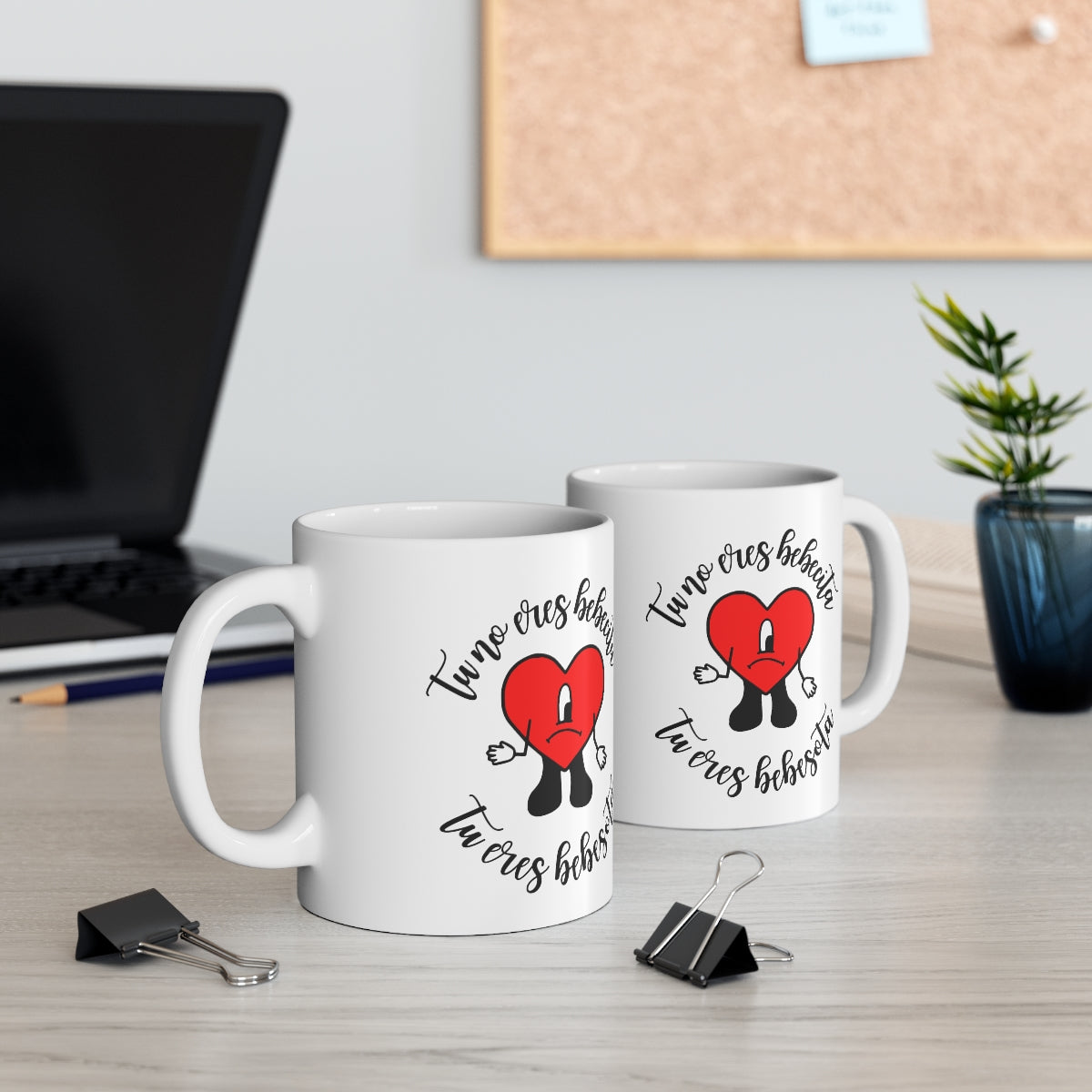 Tu No Eres Bebecita, Tu Eres Bebesota Ceramic Mug 11oz