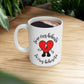 Tu No Eres Bebecita, Tu Eres Bebesota Ceramic Mug 11oz