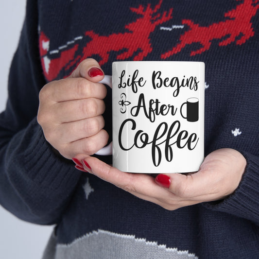 Life Begins After Coffee Ceramic Mug 11oz