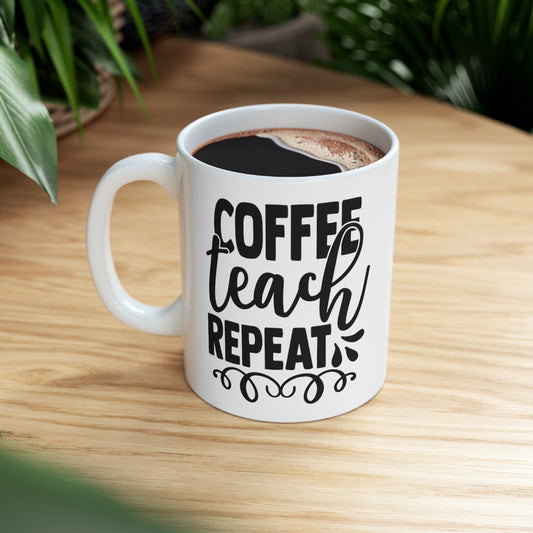 Coffee Teach Repeat Ceramic Mug 11oz