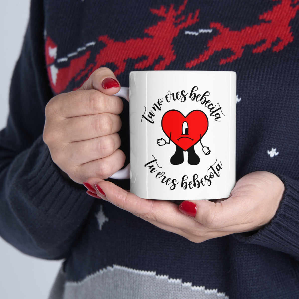 Tu No Eres Bebecita, Tu Eres Bebesota Ceramic Mug 11oz