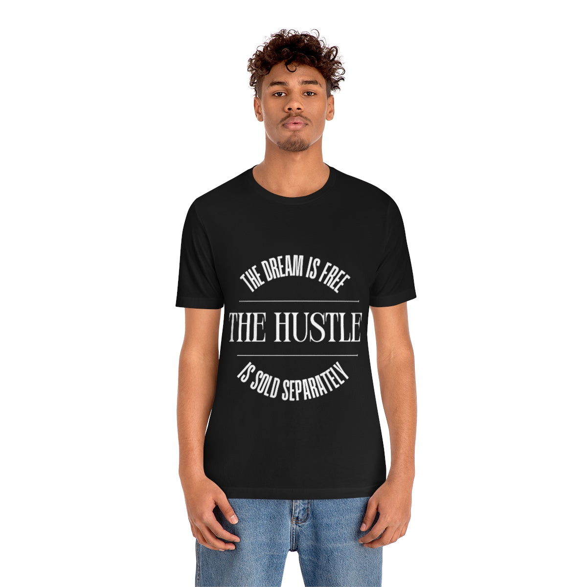 The Dream is Free Hustle Sold Separately T-Shirt