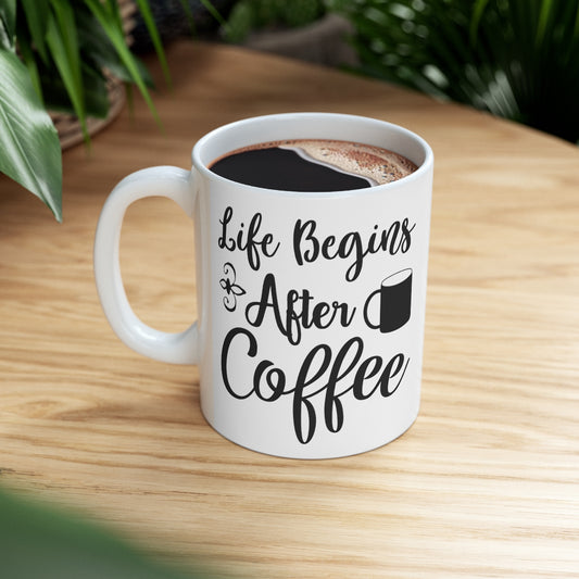 Life Begins After Coffee Ceramic Mug 11oz