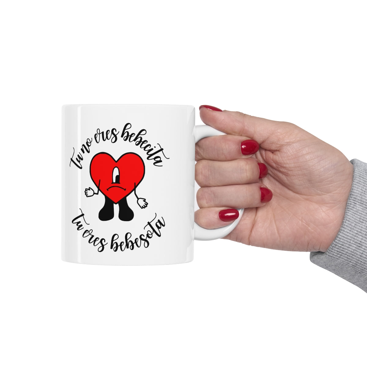Tu No Eres Bebecita, Tu Eres Bebesota Ceramic Mug 11oz