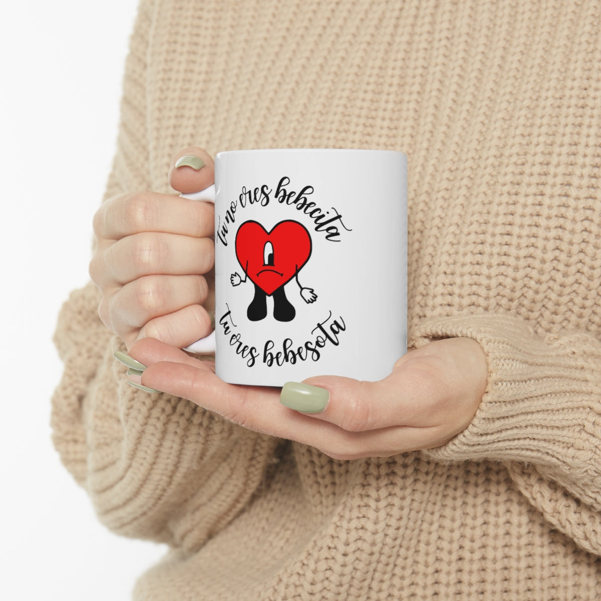 Tu No Eres Bebecita, Tu Eres Bebesota Ceramic Mug 11oz