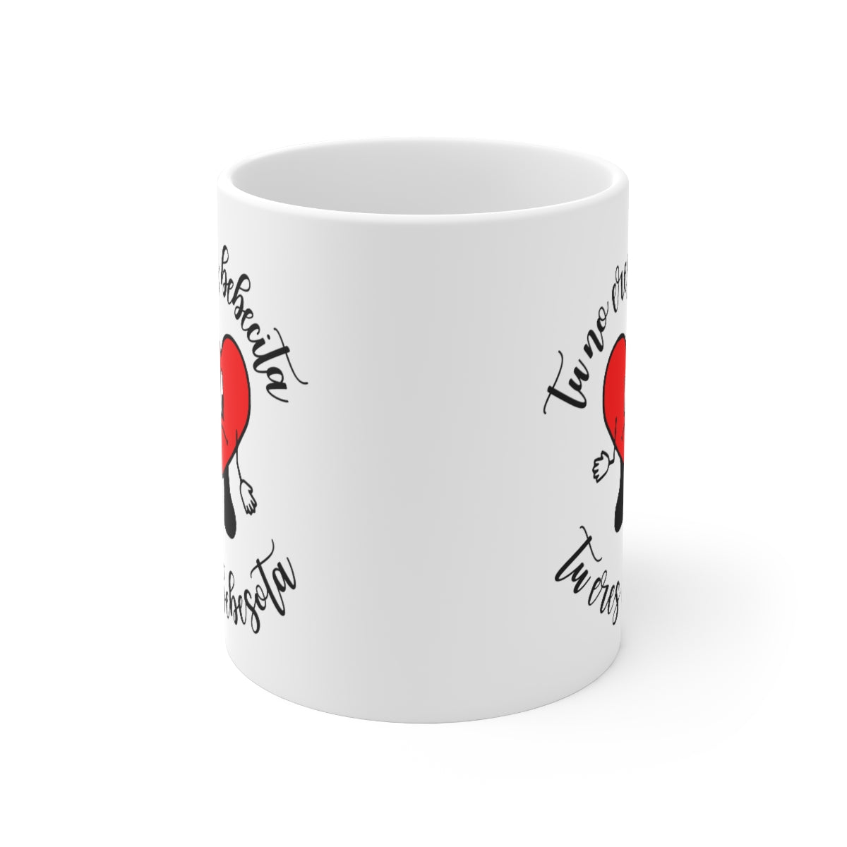 Tu No Eres Bebecita, Tu Eres Bebesota Ceramic Mug 11oz