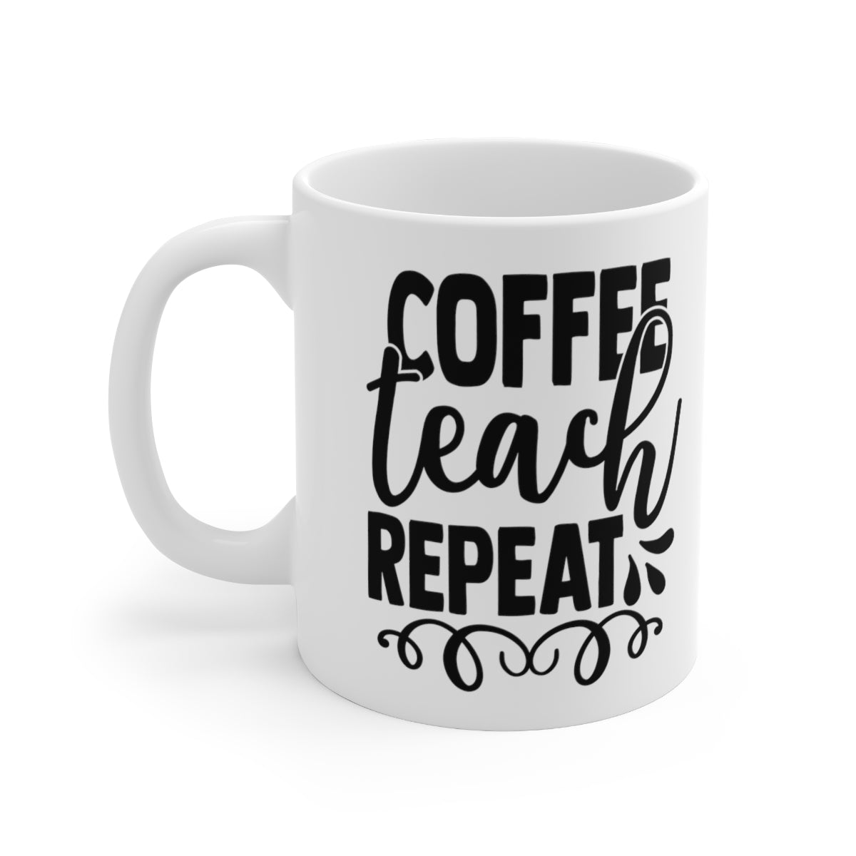 Coffee Teach Repeat Ceramic Mug 11oz